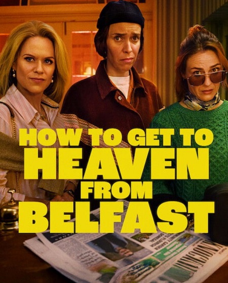 مسلسل How to Get to Heaven from Belfast الموسم الاول الحلقة 5 مترجمة